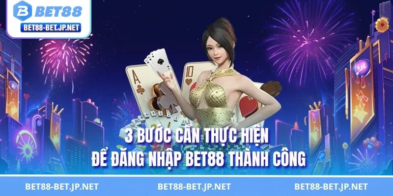 Hướng Dẫn Đăng Nhập BET88 Thành Công Ngay Từ Lần Đầu 2026