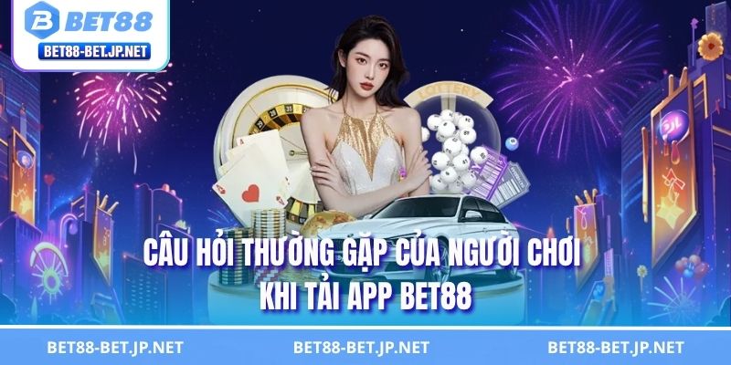 Hướng Dẫn Tải App BET88 Từ A - Z - Chơi Game Siêu Tiện Lợi Hướng Dẫn Tải App BET88 Từ A - Z - Chơi Game Siêu Tiện Lợi