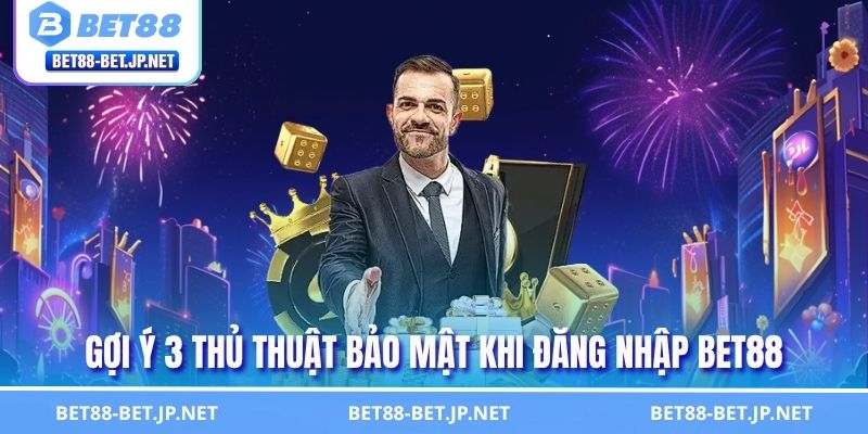 Hướng Dẫn Đăng Nhập BET88 Thành Công Ngay Từ Lần Đầu 2026