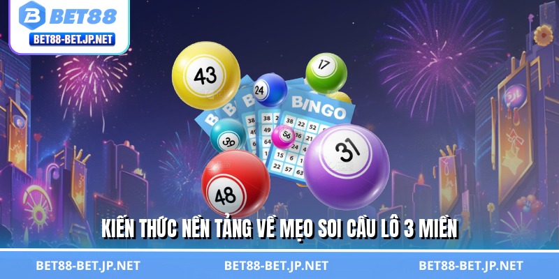Mẹo Soi Cầu Lô 3 Miền - Nghệ Thuật Chọn Số, Tiền Về Như Nước Mẹo Soi Cầu Lô 3 Miền - Nghệ Thuật Chọn Số, Tiền Về Như Nước