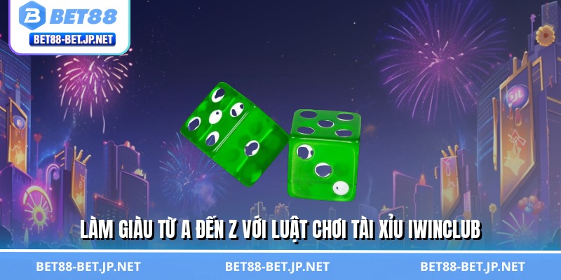 Tài Xỉu Iwinclub - Sân Chơi Triệu Đô, Lật Kèo Trong 3 Giây