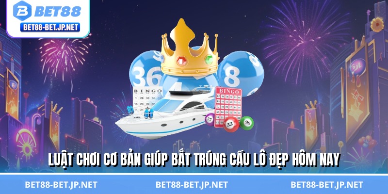 Cầu Lô Đẹp Hôm Nay - Chốt Số Thần Tốc, Tiền Về Đầy Túi Cầu Lô Đẹp Hôm Nay - Chốt Số Thần Tốc, Tiền Về Đầy Túi