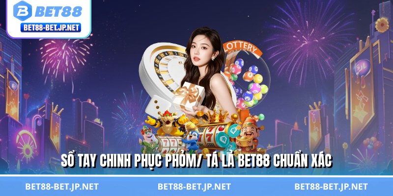 Mẹo Chơi Phỏm/ Tá Lả - Bí Thuật Khiến Đối Thủ Bó Tay Mẹo Chơi Phỏm/ Tá Lả - Bí Thuật Khiến Đối Thủ Bó Tay