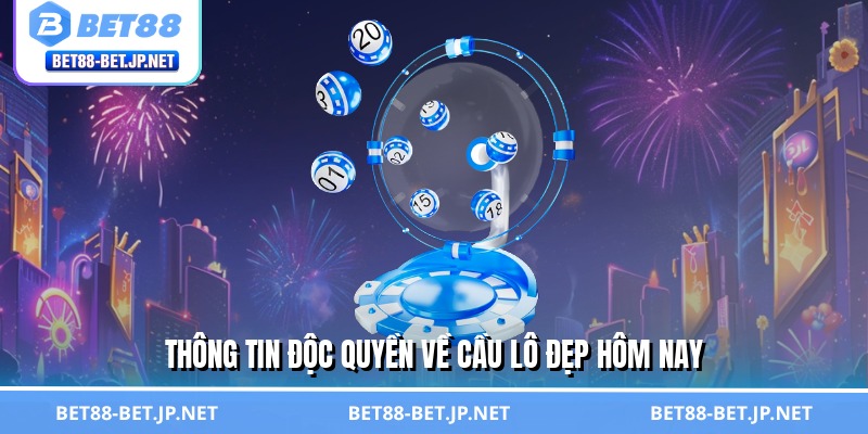 Cầu Lô Đẹp Hôm Nay - Chốt Số Thần Tốc, Tiền Về Đầy Túi Cầu Lô Đẹp Hôm Nay - Chốt Số Thần Tốc, Tiền Về Đầy Túi