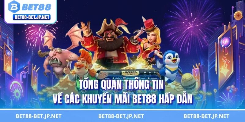Khuyến Mãi BET88 Hấp Dẫn Từ Nền Tảng Slot Hàng Đầu Châu Á Khuyến Mãi BET88 Hấp Dẫn Từ Nền Tảng Slot Hàng Đầu Châu Á