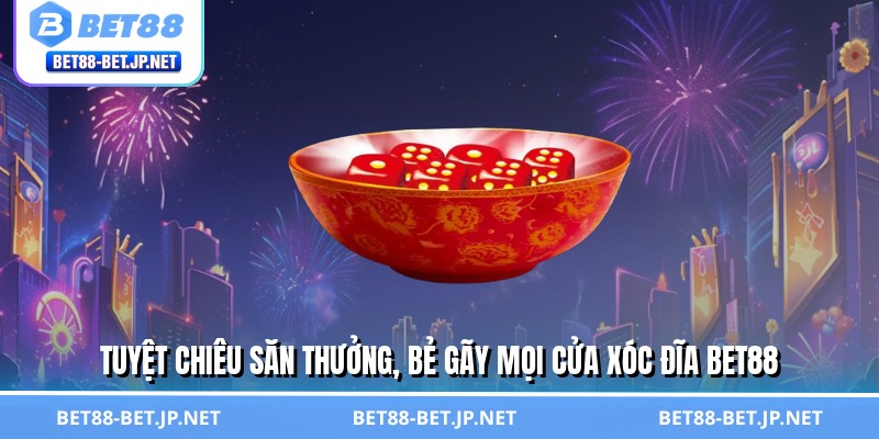Xóc Đĩa BET88 - Lựa Chọn Hoàn Hảo Cho Tay Chơi Bạc Tỷ Xóc Đĩa BET88 - Lựa Chọn Hoàn Hảo Cho Tay Chơi Bạc Tỷ