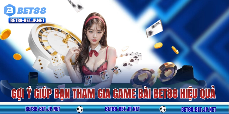 Game Bài BET88 - Truyền Thống Nhưng Mang “Hơi Thở” Hiện Đại