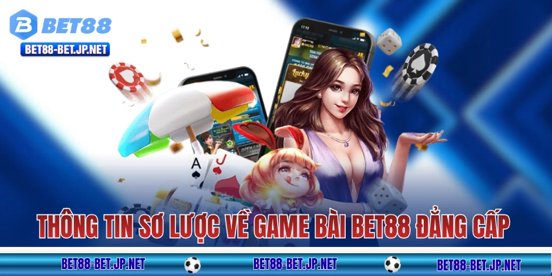 Game Bài BET88 - Truyền Thống Nhưng Mang “Hơi Thở” Hiện Đại